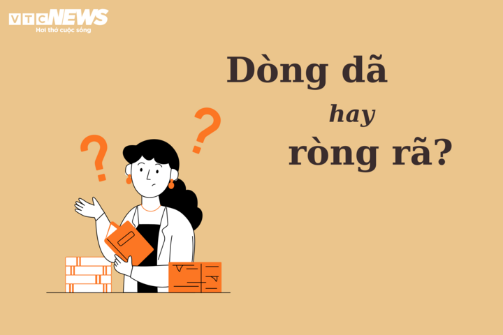 "Phong ba bão táp không bằng ngữ pháp Việt Nam": 'Dòng dã' hay 'ròng rã', từ nào mới đúng chính tả?
