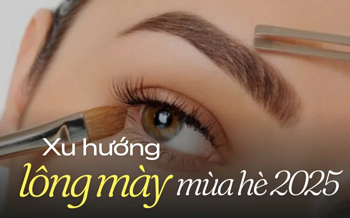 Lông mày trở lại “ngôi vương”? Xu hướng lông mày mùa hè 2025