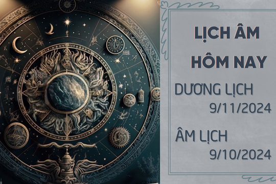 Ngày 9 tháng 11 năm 2024 là ngày tốt hay xấu? Xem ngày âm lịch 9/11/2024
