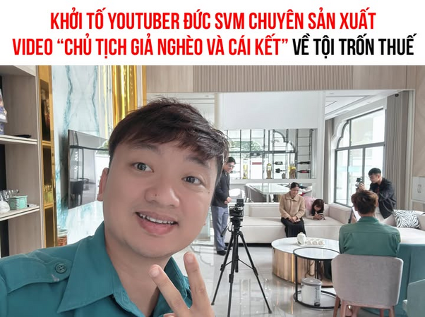 “Chủ tịch giả nghèo và cái kết”: Youtuber đứng sau loạt video bị khởi tố