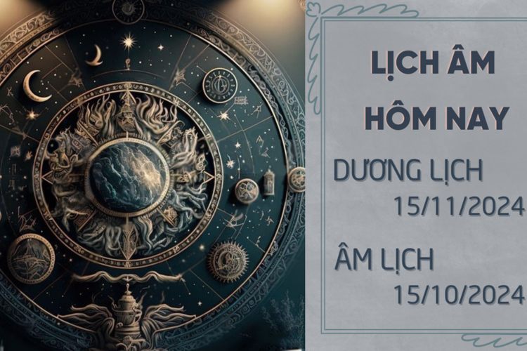 Ngày 15 tháng 11 năm 2024 là ngày tốt hay xấu? Lịch vạn niên ngày 15/11/2024, Rằm tháng 10 âm lịch Giáp Thìn có gì phải kiêng?