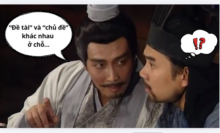 “Đề tài” và “chủ đề” khác nhau thế nào trong vũ trụ văn học?