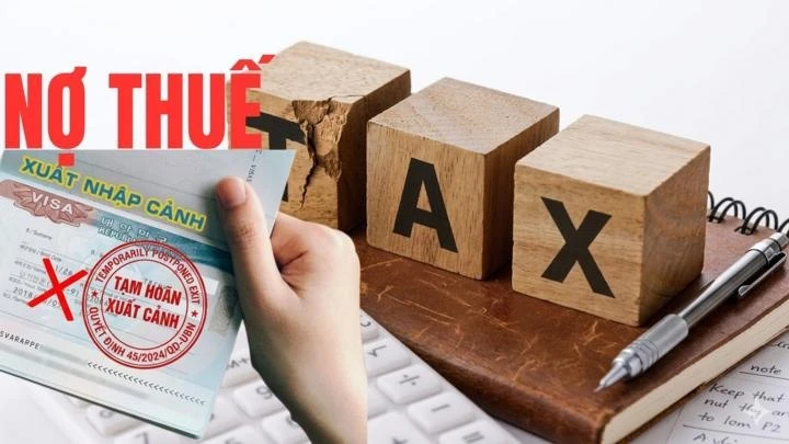 Vì sao Bộ Tài chính đề xuất tạm hoãn xuất cảnh người nợ thuế từ 1 triệu đồng